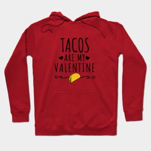 Tacos Are My Valentine Hoodie